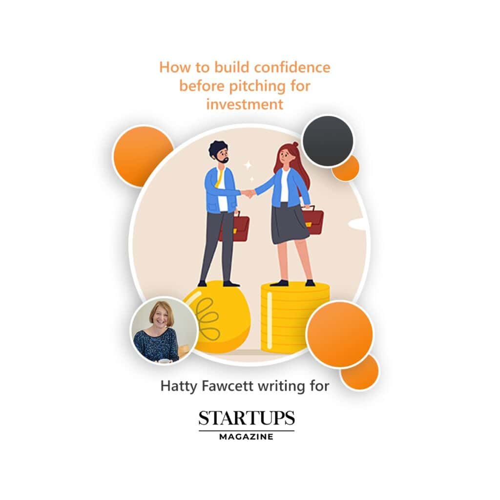 Startups Magazine article: How to build confidence before pitching for investment.